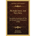 The Kalpa Sutra, And Nava Tatva: Two Works Illustrative Of The Jain Religion And Philosophy (1848)