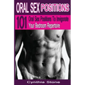 Oral Sex Positions: 101 Oral Sex Positions To Invigorate Your Bedroom Repertoire
