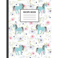 Recipe Book: Cute Cookbook To Use At Home Or For School Cooking Classes