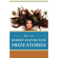 The 2007 Robert Olen Butler Prize Stories