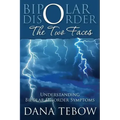 Bipolar Disorder: The Two Faces Understanding Bipolar Disorder Symptoms