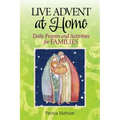 Live Advent at Home: Daily Prayers and Activities for Families