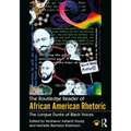 The Routledge Reader of African American Rhetoric: The Longue Duree of Black Voices