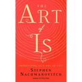 The Art of Is: Improvising as a Way of Life