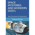 SPACE MYSTERIES AND WONDERS 2020's: New Discoveries & Explorations