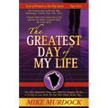 The Greatest Day of My Life (Seeds Of Wisdom On The Holy Spirit, Volume 14)