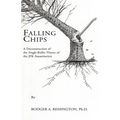 Falling Chips: A Deconstruction of the Single-Bullet Theory of the JFK Assasination