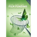 The Art of Film Funding, 2nd Edition: Alternative Financing Concepts