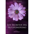 Los Secretos del Hooponopono: La Paz Comienza En Ti
