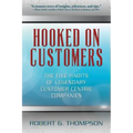 Hooked On Customers: The Five Habits of Legendary Customer-Centric Companies