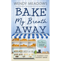 Bake My Breath Away: A Culinary Cozy Mystery Series