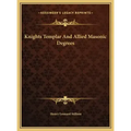 Knights Templar And Allied Masonic Degrees