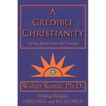 A Credible Christianity: Saving Jesus from the Church