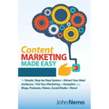 Content Marketing Made Easy: The Simple, Step-by-Step System to Attract Your Ideal Audience & Put Your Marketing on Autopilot using Blogs, Podcasts, V