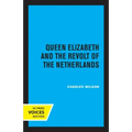 Queen Elizabeth and the Revolt of the Netherlands