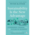 Sustainability Is the New Advantage: Leadership, Change, and the Future of Business