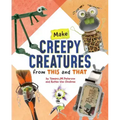 Make Creepy Creatures from This and That