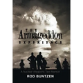 The Armageddon Experience: -A Nuclear Weapons Test Memoir-