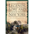 Legends, Lore and Secrets of Western New York
