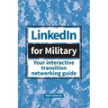LinkedIn for Military: Your Interactive Transition Networking Guide