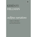 Oedipus Variations: Studies in Literature and Psychoanalysis