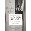 Lady Bird Johnson: Hiding in Plain Sight