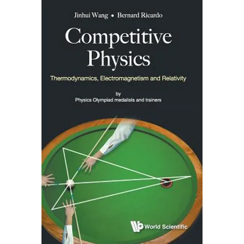 Competitive Physics: Thermodynamics, Electromagnetism and Relativity