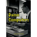 Damn Computers