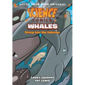 Science Comics: Whales: Diving Into the Unknown