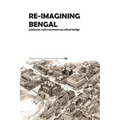 Re-Imagining Bengal: Architecture, Built Environment and Cultural Heritage