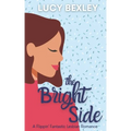The Bright Side: A Flippin' Fantastic Romance