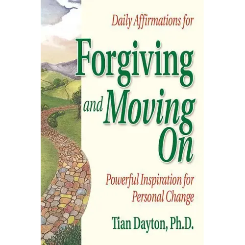 Daily Affirmations for Forgiving and Moving on