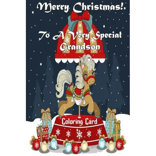 Merry Christmas To A Very Special Grandson! (Coloring Card): Holiday Messages, Christmas Animals, Coloring for Young Children