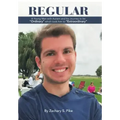 Regular: A Young Man with Autism and His Journey to Be "Ordinary" Which Took Him to "Extraordinary"