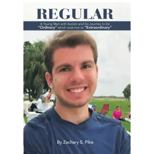 Regular: A Young Man with Autism and His Journey to Be "Ordinary" Which Took Him to "Extraordinary"
