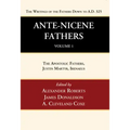 Ante-Nicene Fathers: Translations of the Writings of the Fathers Down to A.D. 325, Volume 1