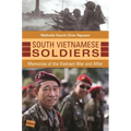 South Vietnamese Soldiers: Memories of the Vietnam War and After