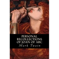 Personal Recollections of Joan of Arc