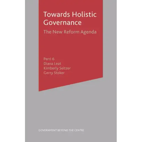 Towards Holistic Governance: The New Reform Agenda