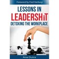Lessons in Leadershit: Detoxing the Workplace