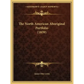 The North American Aboriginal Portfolio (1839)