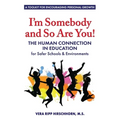 I'm Somebody and So Are You!: The Human Connection in Education