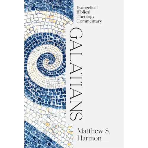 Galatians: Evangelical Biblical Theology Commentary