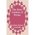 The Rose Garden of Persia