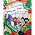 Plant Me- Plant Me- Plant Me I Want To Grow Teach the Children They Need To Know