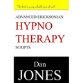 Advanced Ericksonian Hypnotherapy Scripts