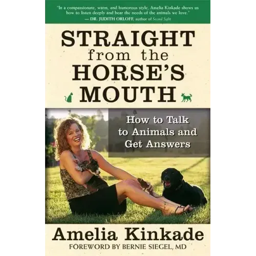 Straight from the Horse's Mouth: How to Talk to Animals and Get Answers