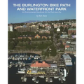 The Burlington Bike Path and Waterfront Park: An Environmental Handbook for the Post Auto Era