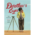 Dorothea's Eyes: Dorothea Lange Photographs the Truth