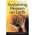 Sustaining Heaven on Earth: Keys Forged by and for Love